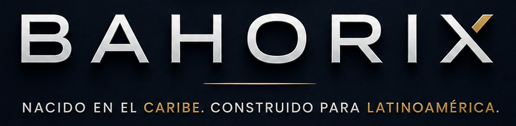 Bahorix — Nacido en el Caribe. Construido para Latinoamérica.
